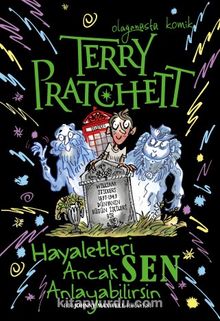 Hayaletleri Ancak Sen Anlayabilirsin - Terry Pratchett