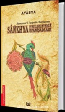 Manusmrti Işığında Kapila'nın Sankhya Felsefesi Upanişadları - Ayasya