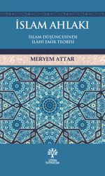 İslam Ahlakı & İslam Düşüncesinde İlahi Emir Teorisi