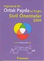 Toplumsal Bir Ortak Payda'ya Doğru Sivil Önermeler 2004