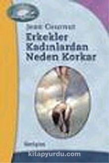 Erkekler Kadınlardan Neden Korkar