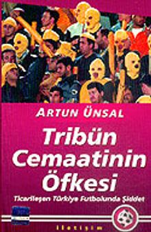 Tribün Cemaatinin Öfkesi: Ticarileşen Türkiye Futbolunda Şiddet