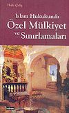 İslam Hukukunda &Ouml;zel M&uuml;lkiyet ve Sınırlamaları