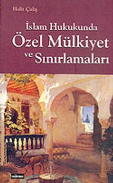 İslam Hukukunda Özel Mülkiyet ve Sınırlamaları