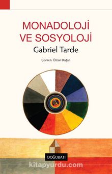 Monadoloji ve Sosyoloji - Gabriel de Tarde