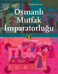 Osmanlı Mutfak İmparatorluğu