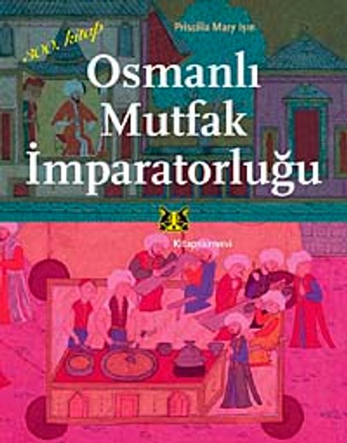 Osmanlı Mutfak İmparatorluğu