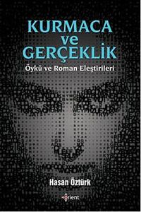 Kurmaca ve Gerçeklik & Öykü ve Roman Eleştirileri