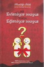 Biz Evleniyor muyuz Yoksa Eğleniyor muyuz