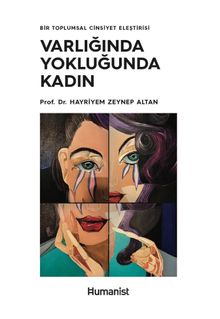 Varlığında Yokluğunda Kadın: Bir Toplumsal Cinsiyet Eleştirisi 