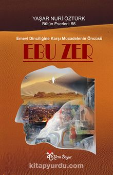 Emevi Dinciliğine Karşı Mücadelenin Öncüsü: Ebu Zer - Prof. Dr. Yaşar Nuri Öztürk