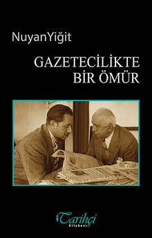 Gazetecilikte Bir Ömür