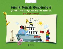 Minik Müzik Gezginleri & Çocuklar İçin Öykülü Piyano Metodu