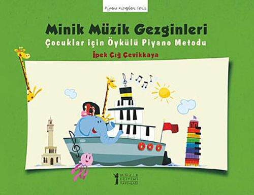 Minik Müzik Gezginleri & Çocuklar İçin Öykülü Piyano Metodu