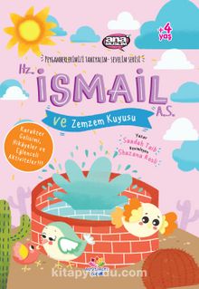 Hz. İsmail (a.s.) ve Zemzem Kuyusu / Peygamberlerimizi  Tanıyalım Sevelim Serisi 4 - Saadah Taib