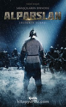 Savaşçıların Efendisi Alparslan - Ebubekir Subaşı