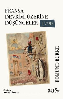Fransa Devrimi Üzerine Düşünceler 1790 - Edmund Burke