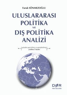 Uluslararası Politika ve Dış Politika Analizi - Prof. Dr. Faruk Sönmezoğlu