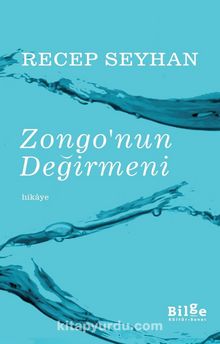Zongo’nun Değirmeni - Recep Seyhan