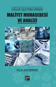 Sağlık İşletmelerinde Maliyet Muhasebesi ve Analizi