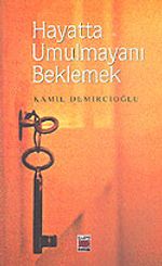 Hayatta Umulmayanı Beklemek