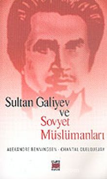 Sultan Galiyev ve Sovyet Müslümanları