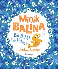 Minik Balina / Bol Balıklı Bir Hikaye