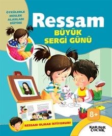 Büyük Sergi Günü / Ressam Olmak İstiyorum