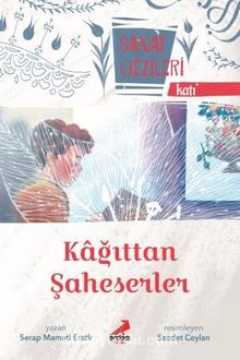 Kağıttan Şaheserler - Katı - Sanat Gezileri - Serap Mamati Eratlı