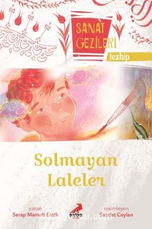 Solmayan Laleler - Tezhip - Sanat Gezileri - Serap Mamati Eratlı