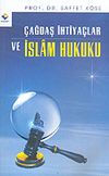 &Ccedil;ağdaş İhtiya&ccedil;lar ve İslam Hukuku