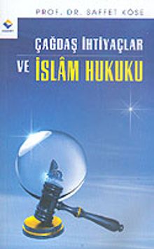 Çağdaş İhtiyaçlar ve İslam Hukuku