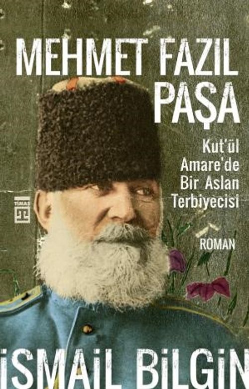 Mehmet Fazıl Paşa / Kut'ül Amare'de Bir Aslan Terbiyecisi