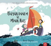 Büyükannem ve Minik Kuş - Benji Davies