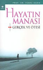 Hayatın Manası: Gerçek ve Ötesi