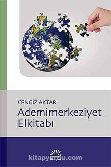 Ademimerkeziyet Elkitabı - Cengiz Aktar