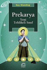 Prekarya & Yeni Tehlikeli Sınıf
