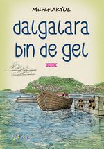 Dalgalara Bin de Gel