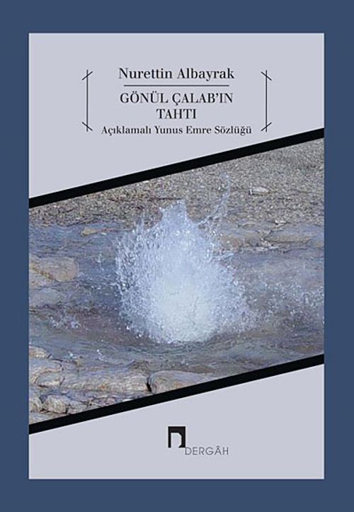 Gönül Çalab'ın Tahtı & Açıklamalı Yunus Emre Sözüğü