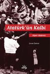 Atat&uuml;rk'&uuml;n Kalbi