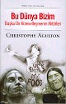 Bu Dünya Bizim: Başka Bir Küreselleşmenin Aktörleri