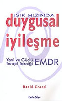 Işık Hızında Duygusal İyileşme & Yeni Ve Güçlü Terapi Tekniği "Emdr"