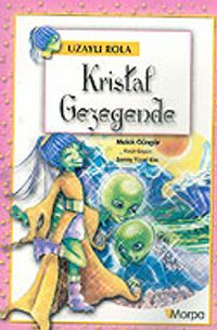 Uzaylı Rola: Kristal Gezegende