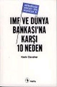 IMF ve Dünya Bankasına Karşı 10 Neden