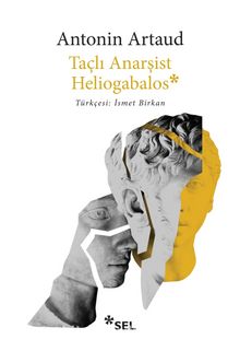 Taçlı Anarşist Heliogabalos - Antonin Artaud