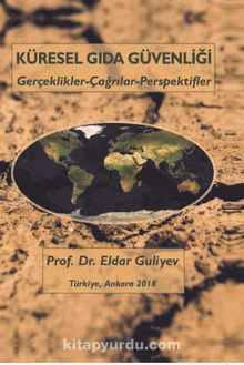 Küresel Gıda Güvenliği & Gerçeklikler-Çağrılar-Perspektifler - Prof. Dr. Eldar Guliyev