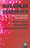 Kıvılcımlar U&ccedil;uşurken: Yaratıcı Grup Dinamikleri Nasıl Y&ouml;netilebilir?