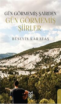 Gün Görmemiş Şairden Gün Görmemiş Şiirler