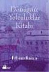 D&ouml;n&uuml;şs&uuml;z Yolculuklar Kitabı