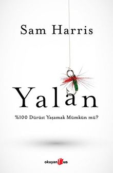 Yalan & %100 Dürüst Yaşamak Mümkün mü?
